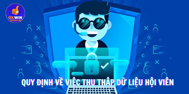 Quy định về việc thu thập dữ liệu hội viên
