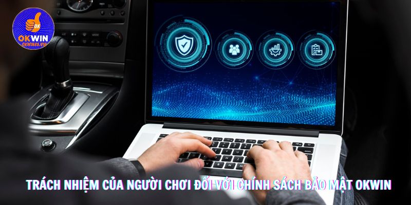 Trách nhiệm của người chơi đối với chính sách bảo mật