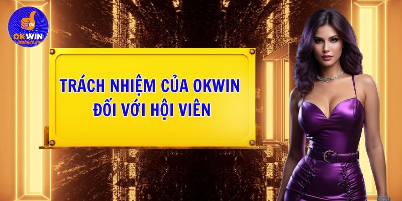 Trách nhiệm của Okwin đối với hội viên