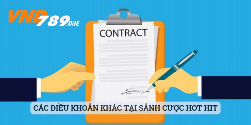 Các điều khoản khác tại sảnh cược hot hit