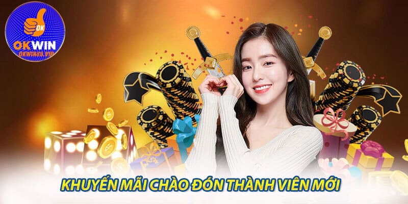 Khuyến mãi chào đón thành viên mới