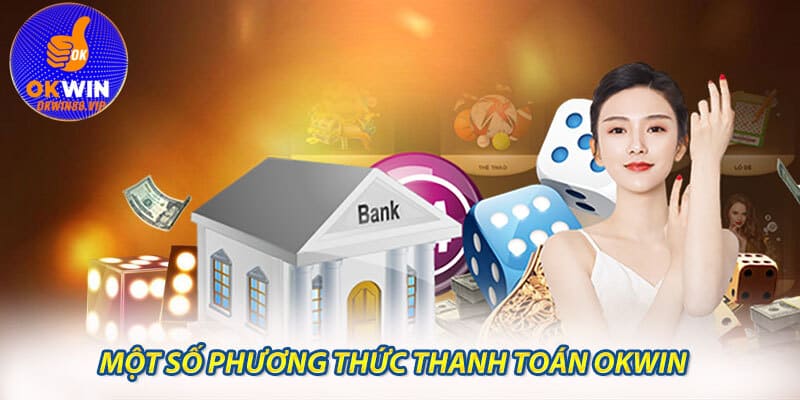 Một số phương thức thanh toán Okwin